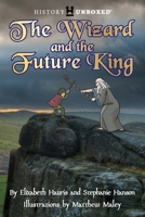The Wizard and the Future King 1956571124 Book Cover