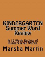 Kindergarten Summer Word Review: A 12-Week Review of Kindergarten Words 1460944577 Book Cover
