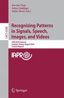 Recognizing Patterns in Signals, Speech, Images, and Videos: Icpr 2010 Contents, Istanbul, Turkey, August 23-26, 2010, Contest Reports 3642177107 Book Cover