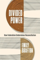 Divided Power: How Federalism Undermines Reconciliation 177363772X Book Cover