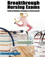 BREAKTHROUGH NURSING EXAMS-critical thinking strategies 1986390659 Book Cover