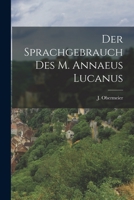 Der Sprachgebrauch des M. Annaeus Lucanus 1018901795 Book Cover