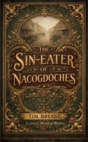 The Sin-Eater of Nacogdoches B0GRHVNQJ9 Book Cover