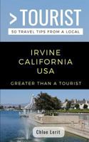 Greater Than a Tourist- Irvine California USA: 50 Travel Tips from a Local 1728739950 Book Cover