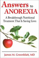 Answers to Anorexia: A Breakthrough Nutritional Treatment That Is Saving Lives 1934716073 Book Cover