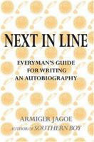 Next In Line: Everyman’s Guide for Writing an Autobiography 0595376126 Book Cover