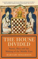 The House Divided: Sunni, Shia and the Making of the Middle East 1781257264 Book Cover