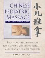 Chinese Pediatric Massage: A Practitioner's Guide 0892818425 Book Cover
