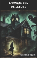 L'Ombre des Veilleurs (French Edition) B0DFDLVGPW Book Cover