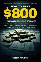 How to Make $800 Per Month Starting Tonight!: A "no-hype" realistic plan you can implement immediately, without spending a dime of your own! 1505509181 Book Cover