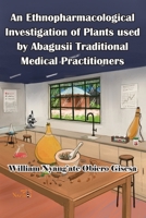 An Ethnopharmacological Investigation of Plants used by Abagusii Traditional Medical Practitioners 9914760074 Book Cover