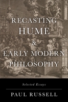 Recasting Hume and Early Modern Philosophy: Selected Essays 0197577261 Book Cover