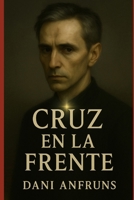 CRUZ EN LA FRENTE B0FP9QX2CH Book Cover