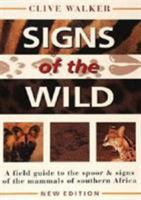 Signs of the wild: Field guide to the spoor and signs of the mammals of southern Africa 1868258963 Book Cover