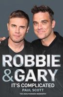 Robbie and Gary: It's Complicated - The Unauthorised Biography 0283071478 Book Cover