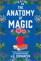 The Anatomy of Magic: A Novel 0778310825 Book Cover