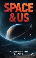 Space and Us B0FRNK4LCP Book Cover