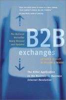 B2B Exchanges: The Killer Application in the Busines-to-Business Internet Revolution 0066621089 Book Cover