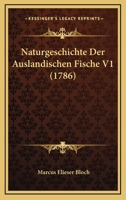 Naturgeschichte Der Auslandischen Fische V1 (1786) 1165935945 Book Cover