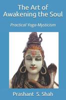 The Art of Awakening the Soul: Practice of Mysticism 1460906039 Book Cover