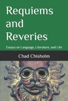 Requiems and Reveries: Essays on Language, Literature, and Life B085JZZHRD Book Cover