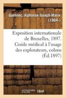 Exposition internationale de Bruxelles, 1897. Guide médical à l'usage des explorateurs, colons 2014082316 Book Cover