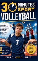Volleyball: The Ultimate Beginners Guide (30 Minutes Sport) B0HBSRQ4GW Book Cover