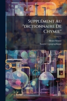 SupplÃ(c)ment Au "dictionnaire De Chymie" 1024822168 Book Cover
