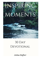 Inspiring Moments: 30 Day Devotional 1312978074 Book Cover