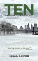Ten: Leveraging Marketplace Influence 1663200130 Book Cover