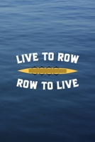 Live To Row Row To Live: All Purpose 6x9 Blank Lined Notebook Journal Way Better Than A Card Trendy Unique Gift Blue Texture Rowing 170797148X Book Cover