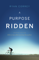 A Purpose Ridden - Updated Edition 1771602643 Book Cover