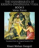 The Mahabharata of Krishna-Dwaipayana Vyasa, Book 3 1483700550 Book Cover