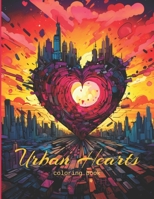 Coloring Book : Urban Hearts B0CJ43R96Q Book Cover