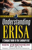 Understanding ERISA: A Compact Guide to the Landmark Act 1931611424 Book Cover