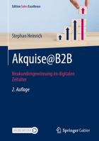 Akquise@b2b: Neukundengewinnung Im Digitalen Zeitalter 3658409460 Book Cover
