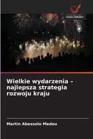 Wielkie wydarzenia - najlepsza strategia rozwoju kraju 6630209761 Book Cover