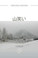 And the Mountain Laughs (Japanese Version) | HAIKUS: Haikus. [Japanese Version] 146364647X Book Cover