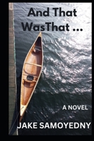 And That Was That ... B0CDNCNGDP Book Cover