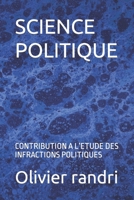 Science Politique: Contribution a l'Etude Des Infractions Politiques B0C2RSB3LN Book Cover