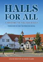Halls for All: A History of Village Halls 1398120715 Book Cover