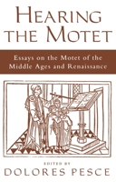 Hearing the Motet: Essays on the Motet of the Middle Ages and Renaissance 0195129059 Book Cover