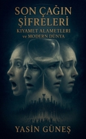 Son Çağın Şifreleri - Kıyamet Alametleri ve Modern Dünya B0FR2DZQM9 Book Cover