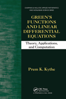 Green's Functions and Linear Differential Equations: Theory, Applications, and Computation (Chapman & Hall/CRC Applied Mathematics & Nonlinear Science) 1439840083 Book Cover