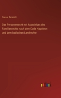 Das Personenrecht Mit Ausschluss Des Familienrechts: Nach Dem Code Napoleon Und Dem Badischen Landrechte (1893) 114827930X Book Cover