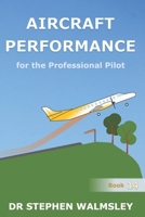 Aircraft Performance for the Professional Pilot (Aviation Books Commercial & Professional Pilot Series) B0CNWCN6QJ Book Cover