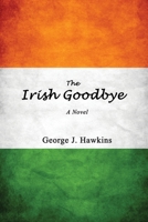 The Irish Goodbye 0578594633 Book Cover