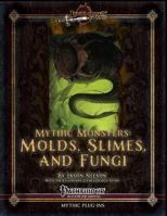 Mythic Monsters: Molds, Slimes, and Fungi 1492949302 Book Cover