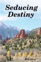 Seducing Destiny 1387577212 Book Cover