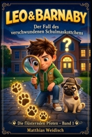 LEO & BARNABY - Der Fall des verschwundenen Schulmaskottchens: Die flüsternden Pfoten, Band 1 Ein Erstlesebuch für Kinder ab 6 Jahren (German Edition) B0GVRL9QHD Book Cover